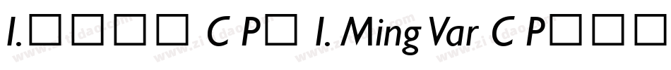 I.明体异体 C P（ I. Ming Var C P）手机版字体转换